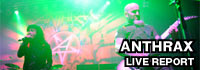 ANTHRAX (2012/04/05) at 渋谷O-EAST LIVE REPORT /A-FILES オルタナティヴ・ストリートカルチャー・ウェブマガジン