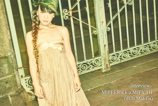 MIFFER a.k.a MIFYAH (dUb MaFfia) インタビュー / A-FILES オルタナティヴ ストリートカルチャー ウェブマガジン