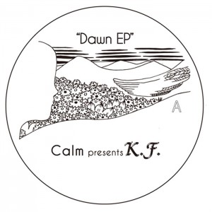 Calm presents K.F.  – NEW EP “Dawn EP”