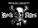 ～RUDE GALLERY x SHINJUKU LOFT presents～ Rock of Ages