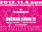 RED BACTERIA VACUUM – ONEMAN SHOW!!! 2012.11.4(sun) at 三軒茶屋HEAVEN’S DOOR