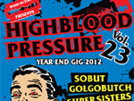BOMB FACTORY PRESENTS　『HIGH BLOOD PRESSURE Vol.23』 2012/12/29(土）下北沢CLUB251