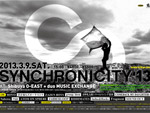 SYNCHRONICITY’13 - 2013/3/9(SAT) at Shibuya O-EAST, duo MUSIC EXCHANGE(二会場連結開催)