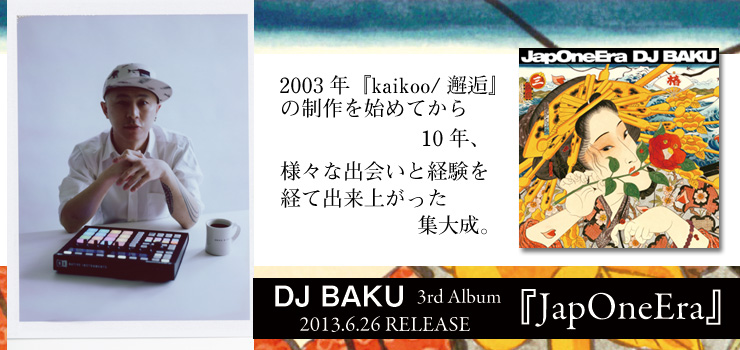 DJ BAKU - 3rd Album 『JapOneEra』 RELEASE