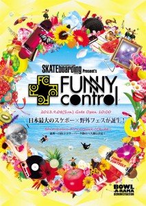 日本最大のスケボーフェス 『FunnyControl』 2013年9月8日(日) at 南房総 SHIRAHAMA FLOWERPARK