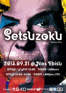 -Culture Party- SETSUZOKU 2013/09/21 (sat) at NOS EBISU