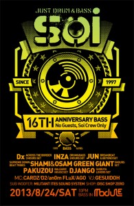 Soi 16TH ANNIVERSARY BASS! -No Guests, Soi Crew Only-　2013.08.24 SAT 10PM BASS IN　at 渋谷module