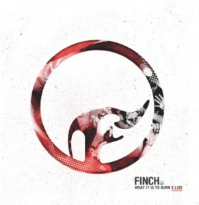 FINCH - LIVE CD & DVD (DVD: All Region) 『What It Is To Burn X Live』 Release