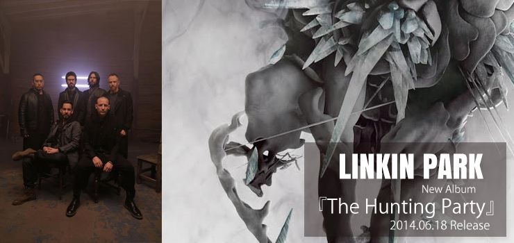 LINKIN PARK - New Album 『The Hunting Party』 Release
