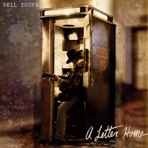 Neil Young - Cover Album 『A Letter Home』 Release