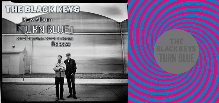 The Black Keys - New album 『TURN BLUE』 Release