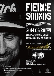 FIERCESOUNDS (SPECIAL GUEST from UK: THERMOBEE) - 2014.06.28(sat)  at 渋谷amate-raxi