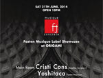 Fasten Musique Label Showcase 2014.06.21(Sat) at 表参道ORIGAMI