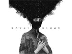 Royal Blood - 1st Album 『Royal Blood』 Release / A-FILES オルタナティヴ ストリートカルチャー ウェブマガジン