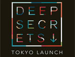 DEEP SECRETS-Tokyo Launch feat.KEVIN YOST 2014/09/19(fri) at 表参道ORIGAMI