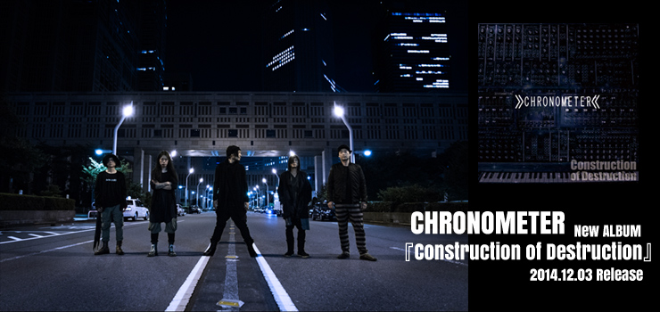 CHRONOMETER - New Album 『Construction of Destruction』 Release