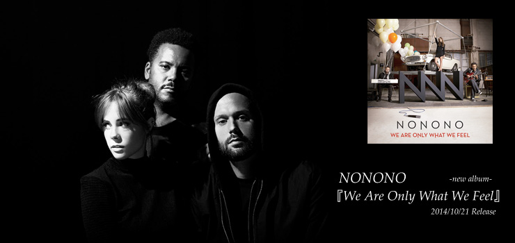 NONONO - New Album 『We Are Only What We Feel』 Release