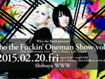 Who the Bitch - 10th Anniversary Live 【Who the Fuckin' Oneman Show vol.10】-Life is Music, Life is Live- 2015.02.20(FRI) at 渋谷WWW / A-FILES オルタナティヴ ストリートカルチャー ウェブマガジン