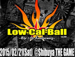 Low-Cal-Ball vol.59 ～The 11th Anniversary ～2015/02/21(SAT) at SHIBUYA THE GAME / A-FILES オルタナティヴ ストリートカルチャー ウェブマガジン
