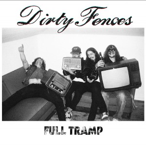 DIRTY FENCES - New LP 『Full Tramp』 Release