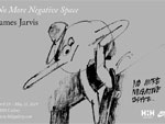 JAMES JARVIS 『NO MORE NEGATIVE SPACE』2015年4月25日(土)～5月31日(日) at HHH gallery / A-FILES オルタナティヴ ストリートカルチャー ウェブマガジン