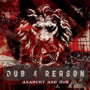 ﻿DUB 4 REASON - New Album『ANARCHY AND DUB』Release