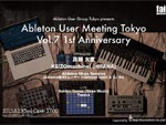 Ableton User Meeting Vol.7 1st Anniversary 2015.08.23(sun) at Fai Aoyama