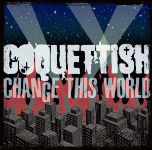 COQUETTISH - New Album『CHANGE THIS WORLD』Release