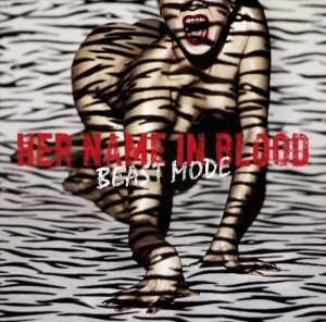 HER NAME IN BLOOD - New EP『BEAST MODE』Release