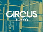 エンターテイメントスペース『CIRCUS Tokyo』2015年10月2日(金) 渋谷にOPEN！