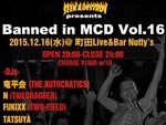 Banned in MCD VOL.16 -Year End Special- 2015.12.16(wed) at 町田Live&Bar Nutty’s