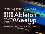 Ableton Meetup Tokyo Vol.4 – 2016.02.23(Tue) at 三軒茶屋 Space Orbit