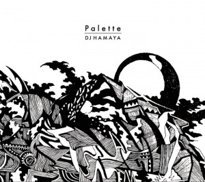 DJ HAMAYA - 1st Album『Palette』 Release