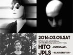 HITO ENTER.SAKE TOUR 2016.03.05(sat) at CIRCUS TOKYO