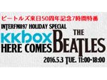 ザ・ビートルズ 来日50周年記念特番『KKBOX Here comes THE BEATLES』放送日時：2016年5月3日（火・祝）11:00-18:00