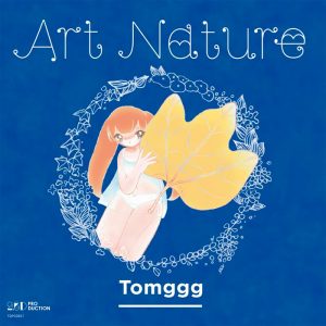 Tomggg - New Album 『Art Nature』 Release