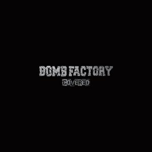 BOMB FACTORY - 25YEARS ANNIVERSARY SELF COVER ALBUM 『COVERED』Release