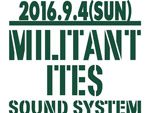 MILITANT ITES SOUND SYSTEM 2016.09.04(sun) at 相模原CLUB R -Rainbow