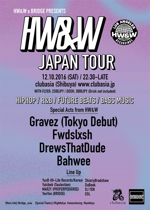 HW&W & BRIDGE Present's HW&W JAPAN TOUR 2016.12.10(sat) at Shibuya clubasia