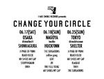 I HATE SMOKE RECORDS presents『CHANGE YOUR CIRCLE』2017.06.17(土) at 大阪 心斎橋新神楽、06.18(日) at 愛知 今池HUCK FINN、06.25(日) at 東京 下北沢SHELTER
