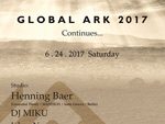 『GLOBAL ARK CONTINUES…』2017年6月24日（土）at 渋谷Contact