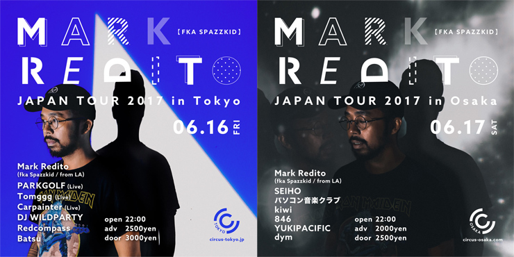 『Mark Redito (fka Spazzkid) Japan Tour 2017』6/16(FRI) Circus Tokyo、6/17(SAT) Circus Osaka