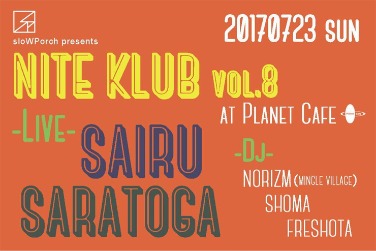 『sloWPorch presents ナイトクラブ vol.8』2017年7月23日(日) at 浜松Planet Cafe