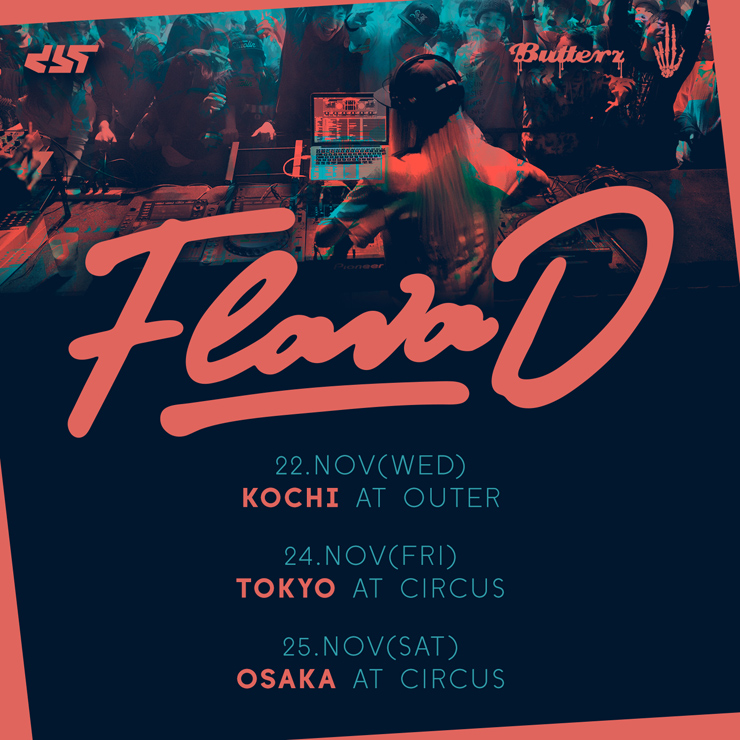 『Flava D (Butterz, UK)  JAPAN TOUR2017』【高知】11.22(水/祝前日）at OUTER／【東京】11.24(金) at CIRCUS TOKYO／【大阪】11.25(土) at CIRCUS OSAKA