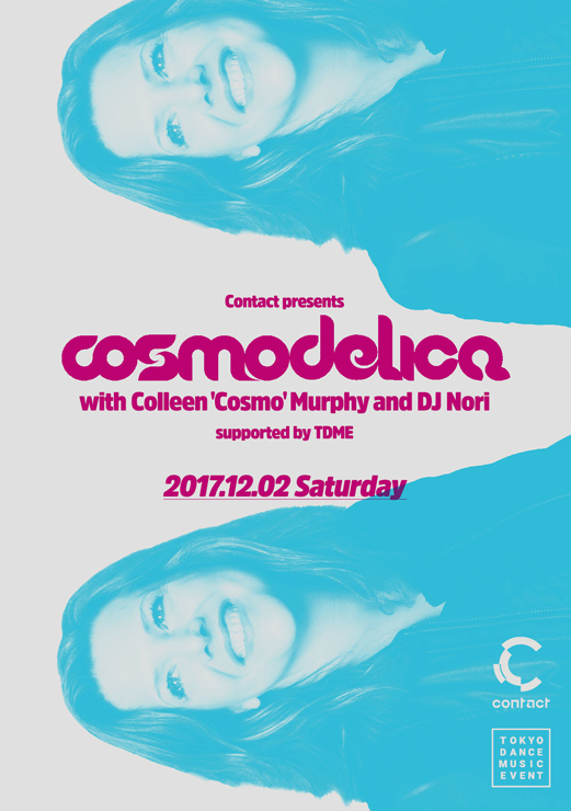 Colleen 'Cosmo' Murphy 来日公演『Contact presents Cosmodelica with Colleen ‘Cosmo’ Murphy and DJ Nori supported by TDME』