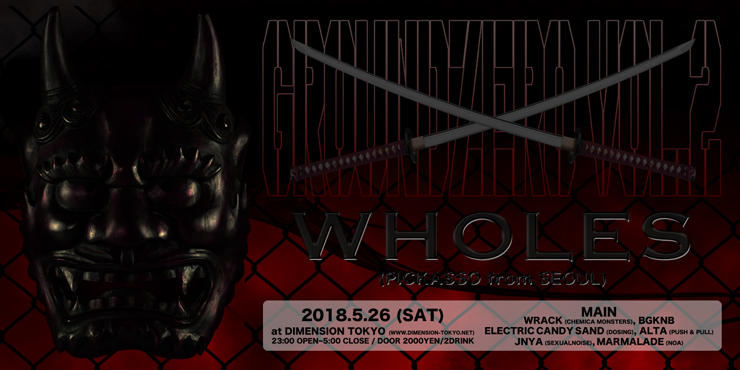『GROUNDZERO VOL.2 feat. WHOLE』2018年5月26日(土) at 渋谷 DIMENSION TOKYO