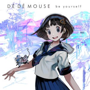 DÉ DÉ MOUSE - New Album『be yourself』Release