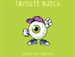 GREEN EYED MONSTER – Mini Album『1minute match』Release