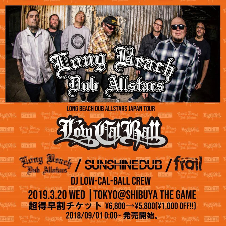 『LONG BEACH DUB ALLSTARS JAPAN TOUR』Low-Cal-Ball × SHIBUYA THE GAME - 2019.03.20 (WED) at SHIBUYA THE GAME
