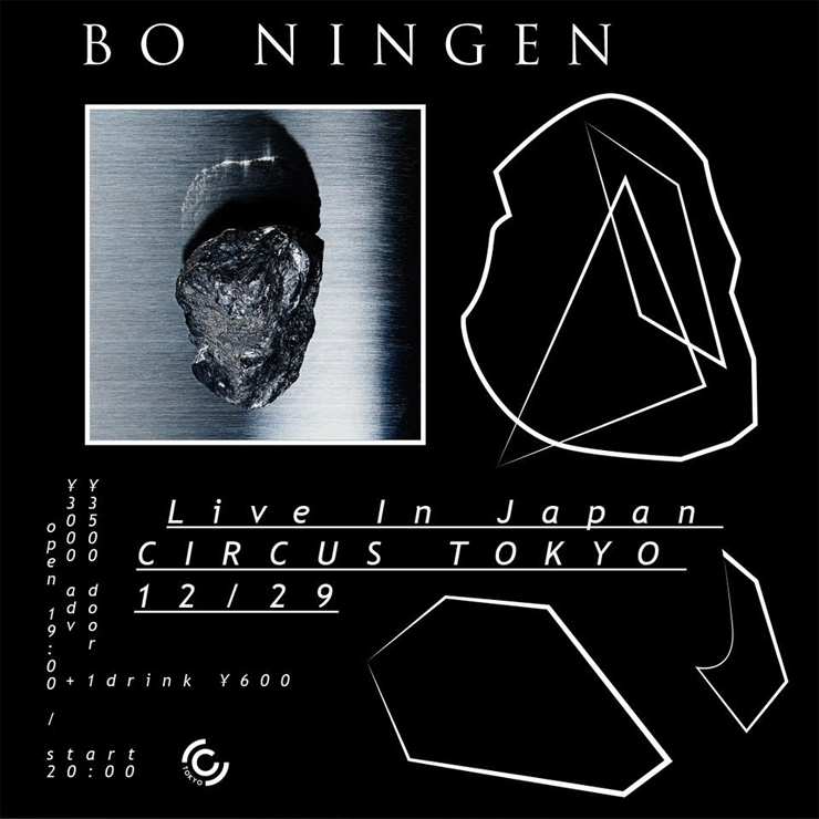 『BO NINGEN LIVE IN JAPAN』 2018.12.29(SAT) at CIRCUS TOKYO 